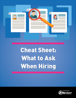 Cheat Sheet: What to Ask When Hiring
