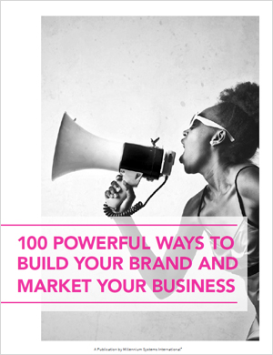 100 Powerful Ways to Build Your Brand and Market Your Business